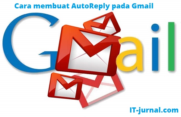Cara Membuat Auto Reply di Gmail IT Jurnal com Cara Membuat Auto Reply di Gmail IT Jurnal com